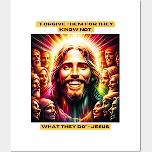 "Forgive them, for they know not what they do" - Jesus Posters and Art